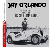 Jay Orlando The Man Who Plays The Horn Aplenty (Digitally Remastered) (CD)