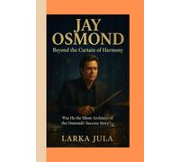 Jay Osmond Beyond the Curtain of Harmony: Was He the Silent Architect of the Osmonds’ Success Story?