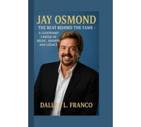 JAY OSMOND: The Beat Behind the Fame_ A Legendary Career of Music Awards and Legacy