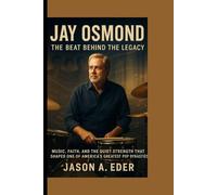 JAY OSMOND: THE BEAT BEHIND THE LEGACY: Music, Faith, and the Quiet Strength that Shaped One of America’s Greatest Pop Dynasties