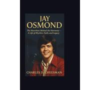 JAY OSMOND: The Heartbeat Behind the Harmony - A Life of Rhythm, Faith, and Legacy