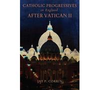 Jay P. Corrin Catholic Progressives in England After Vatican (Copertina rigida)