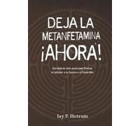 Jay P Hotrum Deja la Metanfetamina (cristal) Ahora (Tascabile)