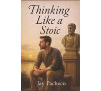 Jay Pacheco Thinking Like a Stoic (Tascabile)