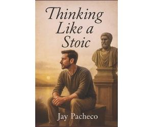 Jay Pacheco Thinking Like a Stoic (Tascabile)