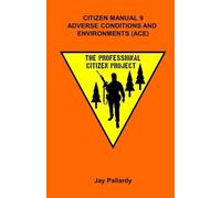 Jay Pallardy Citizen Manual 9 Adverse Conditions and Environments (Tascabile)