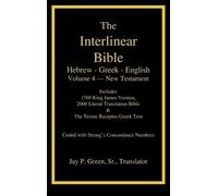 Interlinear Hebrew-Greek-English Bible, New Testament, Volume 4 of 4 Volume