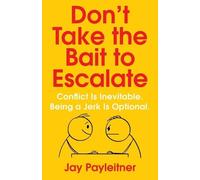 Jay Payleitner Don't Take the Bait to Escalate (Tascabile)
