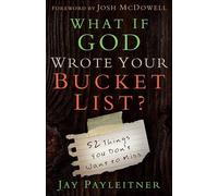 Jay Payleitner What If God Wrote Your Bucket List? (Tascabile)