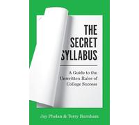 Jay Phelan Terry Burnham The Secret Syllabus (Tascabile) Skills for Scholars
