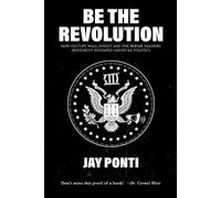 Jay Ponti Be The Revolution (Tascabile)