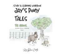 Jay’s Pony Tales: The Arrival - Story & Learning Workbook Edition