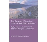 Jay Scherer Steve Ja The Contested Terrain of the New Zealand All B (Tascabile)