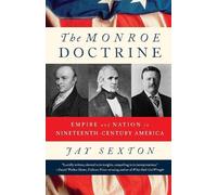 Jay Sexton The Monroe Doctrine (Tascabile)