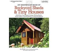 Jay Shafer Jay Shafer's DIY Book of Backyard Sheds & Tiny Houses (Tascabile)