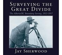 Jay Sherwood Surveying the Great Divide (Tascabile)