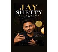 JAY SHETTY BIOGRAPHY: A Story of Mindfulness and Growth