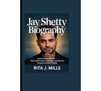 JAY SHETTY BIOGRAPHY: Lessons from Silence - How Detachment, Devotion, and Service Shaped a Modern Guide