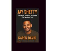 Jay shetty: From Monk to Mentor of Millions-The Wisdom Path