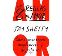 Jay Shetty Las 8 reglas del amor. Cómo encontrarlo, mantenerlo y dej (Tascabile)