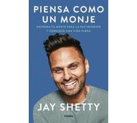 Jay Shetty Piensa como un monje: Entrena tu mente para la paz interi (Tascabile)