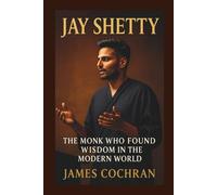 JAY SHETTY: The Monk Who Found Wisdom in the Modern World.