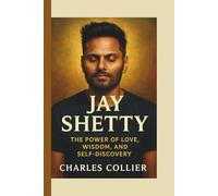JAY SHETTY: The Power of Love, Wisdom, and Self-Discovery