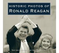 Jay Stephen Whitney Historic Photos of Ronald Reagan (Copertina rigida)