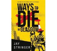 Jay Stringer Ways to Die in Glasgow (Tascabile) Sam Ireland Mystery