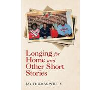 Jay Thomas Willis Longing for Home and Other Short Stories (Tascabile)