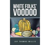 Jay Thomas Willis White Folks' Voodoo (Tascabile)
