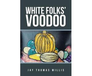 Jay Thomas Willis White Folks' Voodoo (Tascabile)