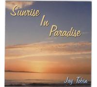 Jay Tobin - Sunrise In Paradise