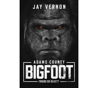 Jay Vernon Adams County Bigfoot (Tascabile)