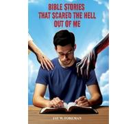 Jay W Foreman Bible Stories that Scared the Hell out of Me (Copertina rigida)