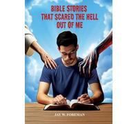 Jay W Foreman Bible Stories that Scared the Hell out of Me (Tascabile)