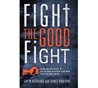 Jay W Richards James Robison Fight the Good Fight (Copertina rigida)