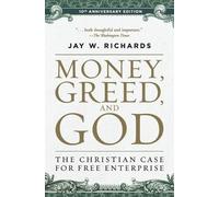 Jay W. Richards Money, Greed, and God :10th Anniversary Edition (Tascabile)