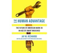 Jay W. Richards The Human Advantage (Copertina rigida)