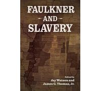 Jay Watson Faulkner and Slavery (Tascabile) Faulkner and Yoknapatawpha Series