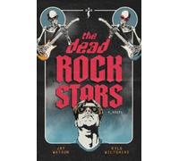 Jay Watson Kyle Wiltshire The Dead Rock Stars (Tascabile)
