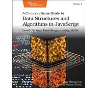 Jay Wengrow A Common-Sense Guide to Data Structures and Algorithms i (Tascabile)