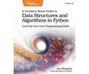 Jay Wengrow A Common-Sense Guide to Data Structures and Algorithms i (Tascabile)