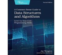 Jay Wengrow A Common-Sense Guide to Data Structures and Algorithms, (Tascabile)