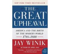 The Great Upheaval: America and the Birth of the Modern World, 1788-1800