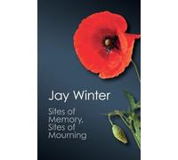 Jay Winter Sites of Memory, Sites of Mourning (Tascabile) Canto Classics