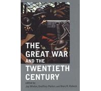 Jay Winter The Great War and the Twentieth Century (Tascabile)