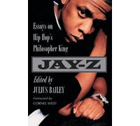 Jay-Z: Essays on Hip Hop's Philosopher King - Bailey Julius