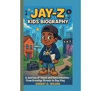 JAY-Z KIDS BIOGRAPHY: A Journey of Talent and Determination-From Brooklyn Streets to Rap King