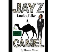 JAY Z Looks Like A CAMEL: A Hustler’s Guide To Wealth